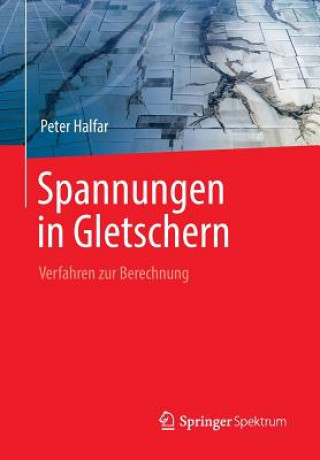 Kniha Spannungen in Gletschern Peter Halfar