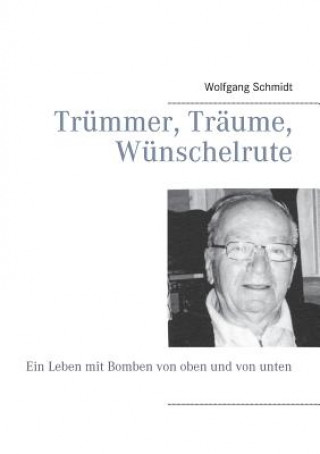 Kniha Trummer, Traume, Wunschelrute Wolfgang Schmidt