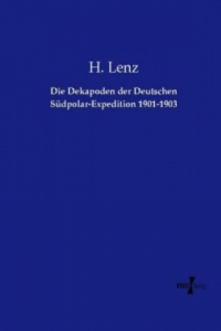 Könyv Die Dekapoden der Deutschen Südpolar-Expedition 1901-1903 H. Lenz