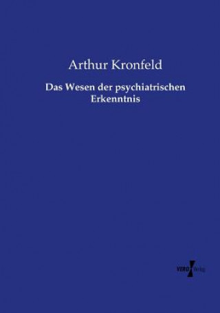 Livre Wesen der psychiatrischen Erkenntnis Arthur Kronfeld