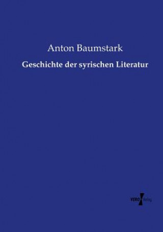 Könyv Geschichte der syrischen Literatur Anton Baumstark