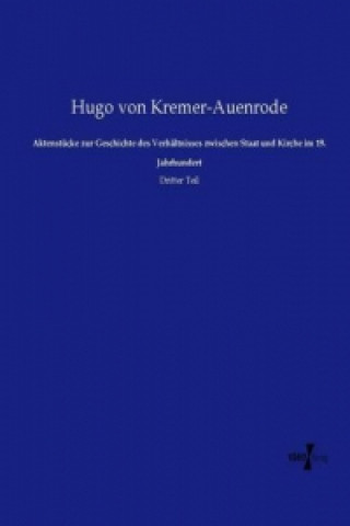 Carte Aktenstücke zur Geschichte des Verhältnisses zwischen Staat und Kirche im 19. Jahrhundert Hugo von Kremer-Auenrode
