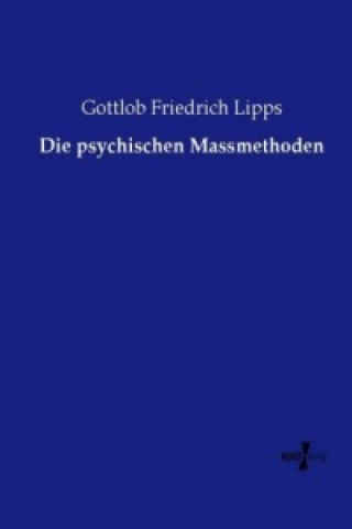 Buch Die psychischen Massmethoden Gottlob Friedrich Lipps