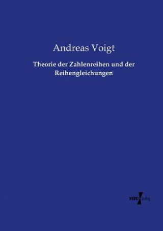 Kniha Theorie der Zahlenreihen und der Reihengleichungen Andreas Voigt