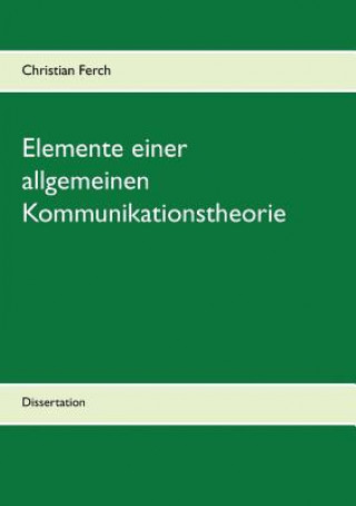 Kniha Elemente einer allgemeinen Kommunikationstheorie Christian Ferch