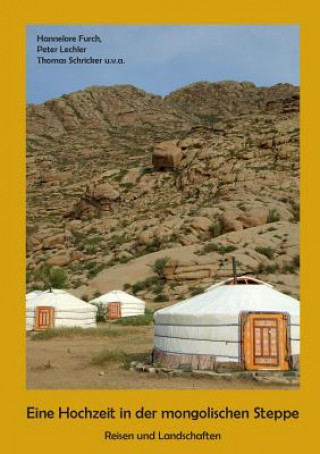 Książka Eine Hochzeit in der mongolischen Steppe Hannelore Furch