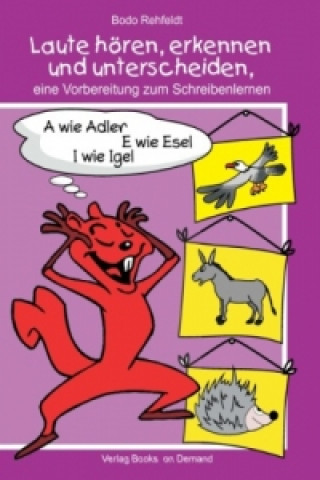 Livre Laute hören, erkennen und unterscheiden, eine Vorbereitung zum Schreibenlernen Bodo Rehfeldt