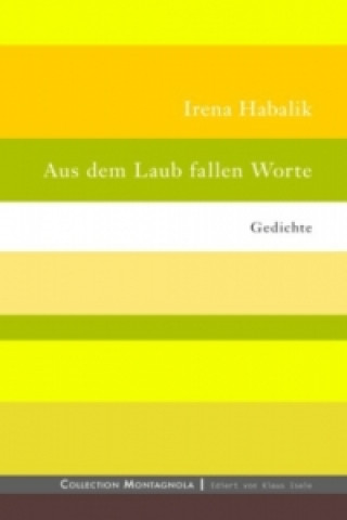 Könyv Aus dem Laub fallen Worte Irena Habalik