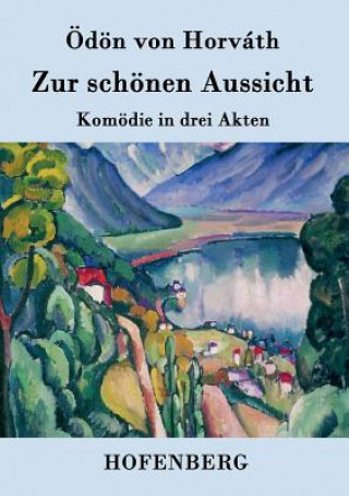 Kniha Zur schoenen Aussicht Odon Von Horvath