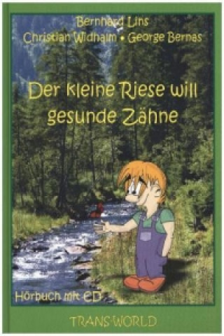 Kniha Der kleine Riese will gesunde Zähne, m. Audio-CD Bernhard Lins