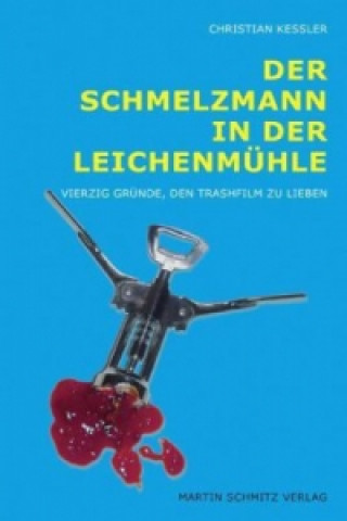 Kniha Der Schmelzmann in der Leichenmühle Christian Keßler