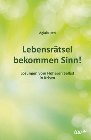 Buch Lebensratsel bekommen Sinn! Aglaia Iten