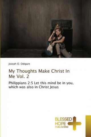 Livre My Thoughts Make Christ In Me Vol. 2 Odigure Joseph O