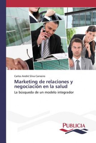 Kniha Marketing de relaciones y negociacion en la salud Silva Carneiro Carlos Andre
