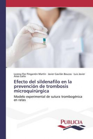 Könyv Efecto del sildenafilo en la prevencion de trombosis microquirurgica Pingarron Martin Lorena Flor