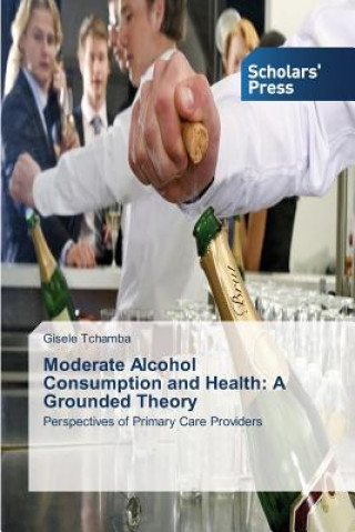 Könyv Moderate Alcohol Consumption and Health Tchamba Gisele