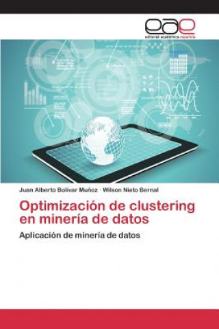 Kniha Optimizacion de clustering en mineria de datos Bolivar Munoz Juan Alberto