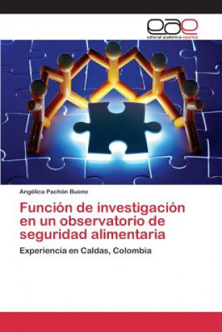 Kniha Funcion de investigacion en un observatorio de seguridad alimentaria Pachon Bueno Angelica