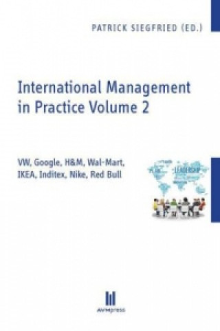 Kniha International Management in Practice Volume 2 Patrick Siegfried