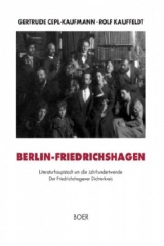 Kniha Berlin-Friedrichshagen - Literaturhauptstadt um die Jahrhundertwende Gertrude Cepl-Kaufmann