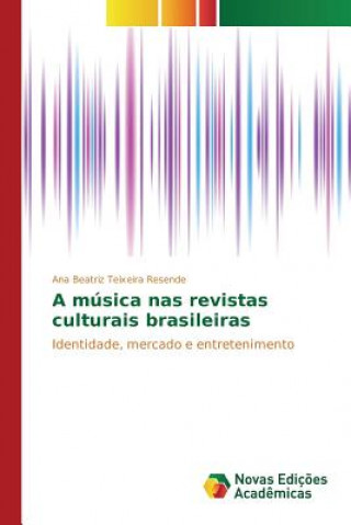 Kniha musica nas revistas culturais brasileiras Teixeira Resende Ana Beatriz