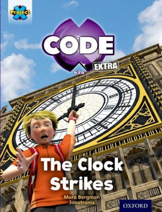 Carte Project X CODE Extra: Purple Book Band, Oxford Level 8: Wonders of the World: The Clock Strikes Mara Bergman