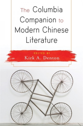 Book Columbia Companion to Modern Chinese Literature Kirk A Denton