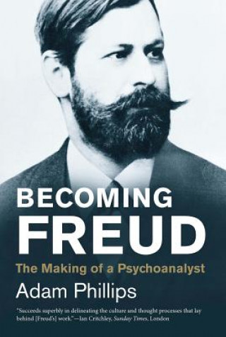 Könyv Becoming Freud Adam Phillips