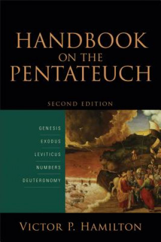 Carte Handbook on the Pentateuch - Genesis, Exodus, Leviticus, Numbers, Deuteronomy Victor P Hamilton