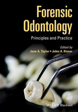 Carte Forensic Odontology - Principles and Practice Jane Taylor