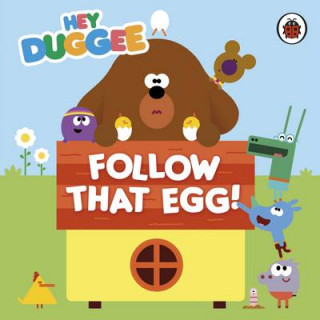 Kniha Hey Duggee: Follow That Egg! Hey Duggee