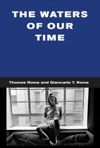 Carte Waters Of Our Time Thomas Roma