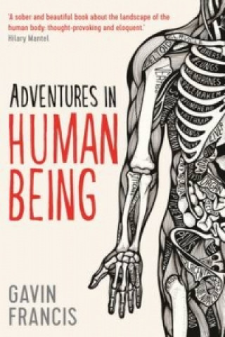 Könyv Adventures in Human Being Gavin Francis