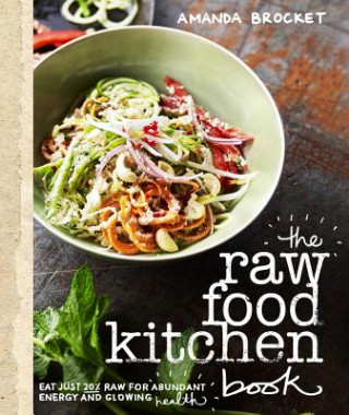 Kniha Raw Food Kitchen Book Amanda Brocket
