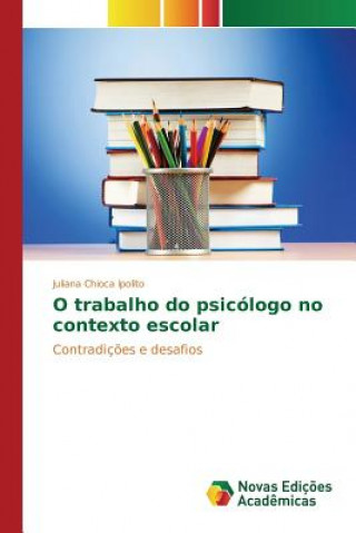 Carte O trabalho do psicologo no contexto escolar Chioca Ipolito Juliana