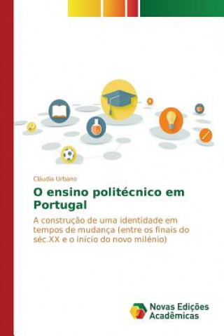 Libro O ensino politecnico em Portugal Urbano Claudia