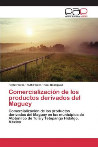 Carte Comercializacion de los productos derivados del Maguey Flores Ivette