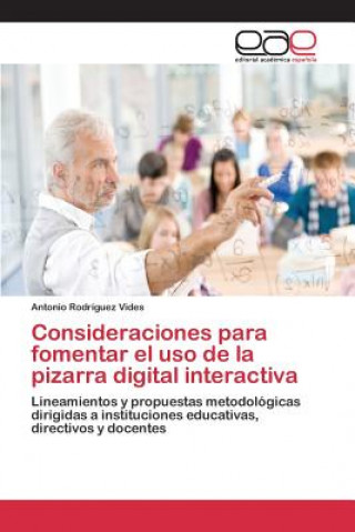 Carte Consideraciones para fomentar el uso de la pizarra digital interactiva Rodriguez Vides Antonio