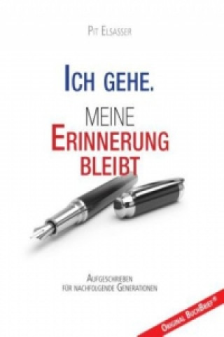 Libro Ich gehe. Meine Erinnerung bleibt Pit Elsasser