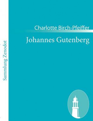 Buch Johannes Gutenberg Charlotte Birch-Pfeiffer