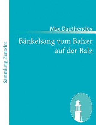Kniha Bankelsang vom Balzer auf der Balz Max Dauthendey