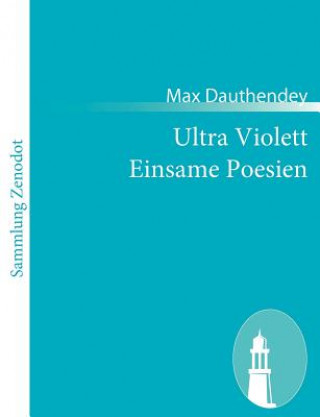 Könyv Ultra Violett Einsame Poesien Max Dauthendey