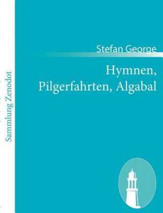 Kniha Hymnen, Pilgerfahrten, Algabal Stefan George