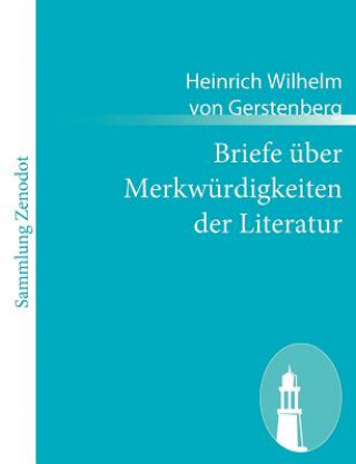 Kniha Briefe uber Merkwurdigkeiten der Literatur Heinrich Wilhelm von Gerstenberg