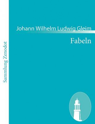 Kniha Fabeln Johann Wilhelm Ludwig Gleim