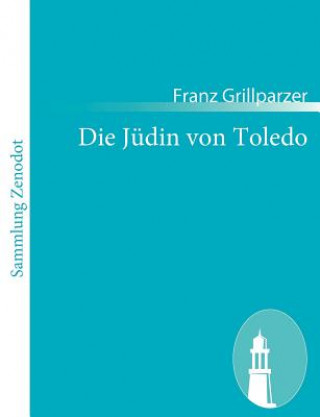 Carte Judin von Toledo Franz Grillparzer