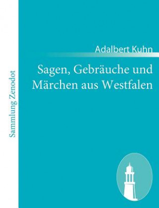 Buch Sagen, Gebrauche und Marchen aus Westfalen Adalbert Kuhn