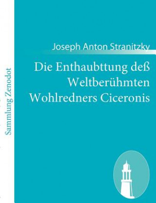 Книга Enthaubttung dess Weltberuhmten Wohlredners Ciceronis Joseph Anton Stranitzky