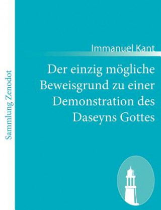 Könyv einzig moegliche Beweisgrund zu einer Demonstration des Daseyns Gottes Immanuel Kant