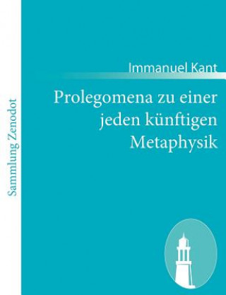 Carte Prolegomena zu einer jeden kunftigen Metaphysik Immanuel Kant